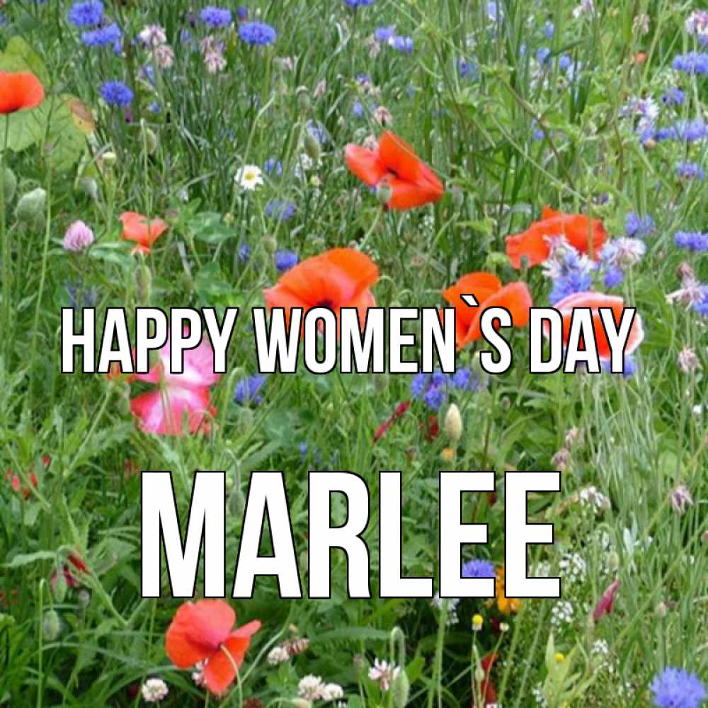 Greetings card с именем, Marlee happy women`s day международный женский день 4 Greetings with text for free download 